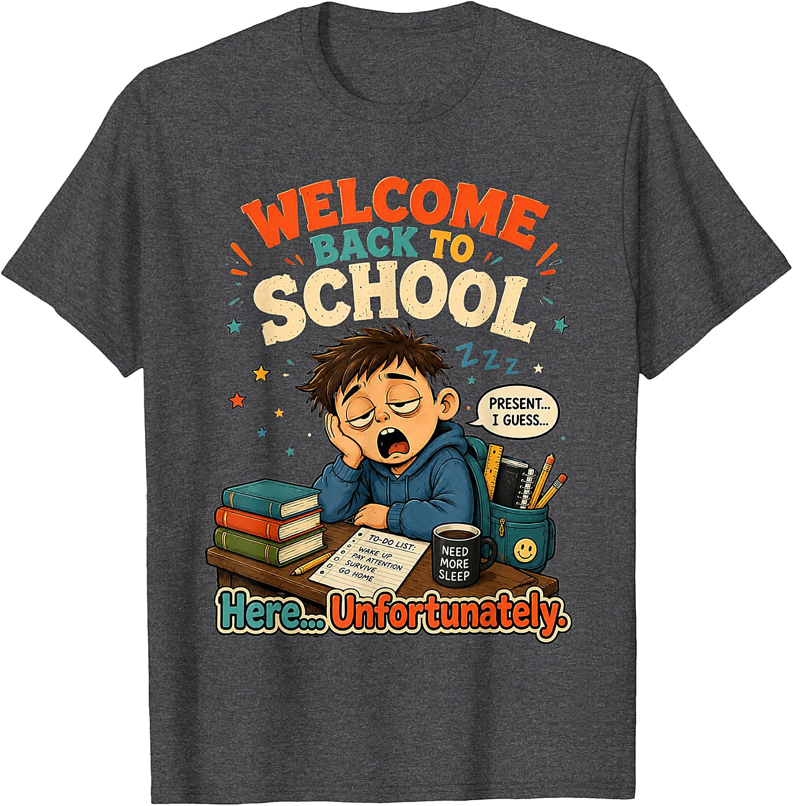 Welcome Back To School Tired Student Funny T-Shirt