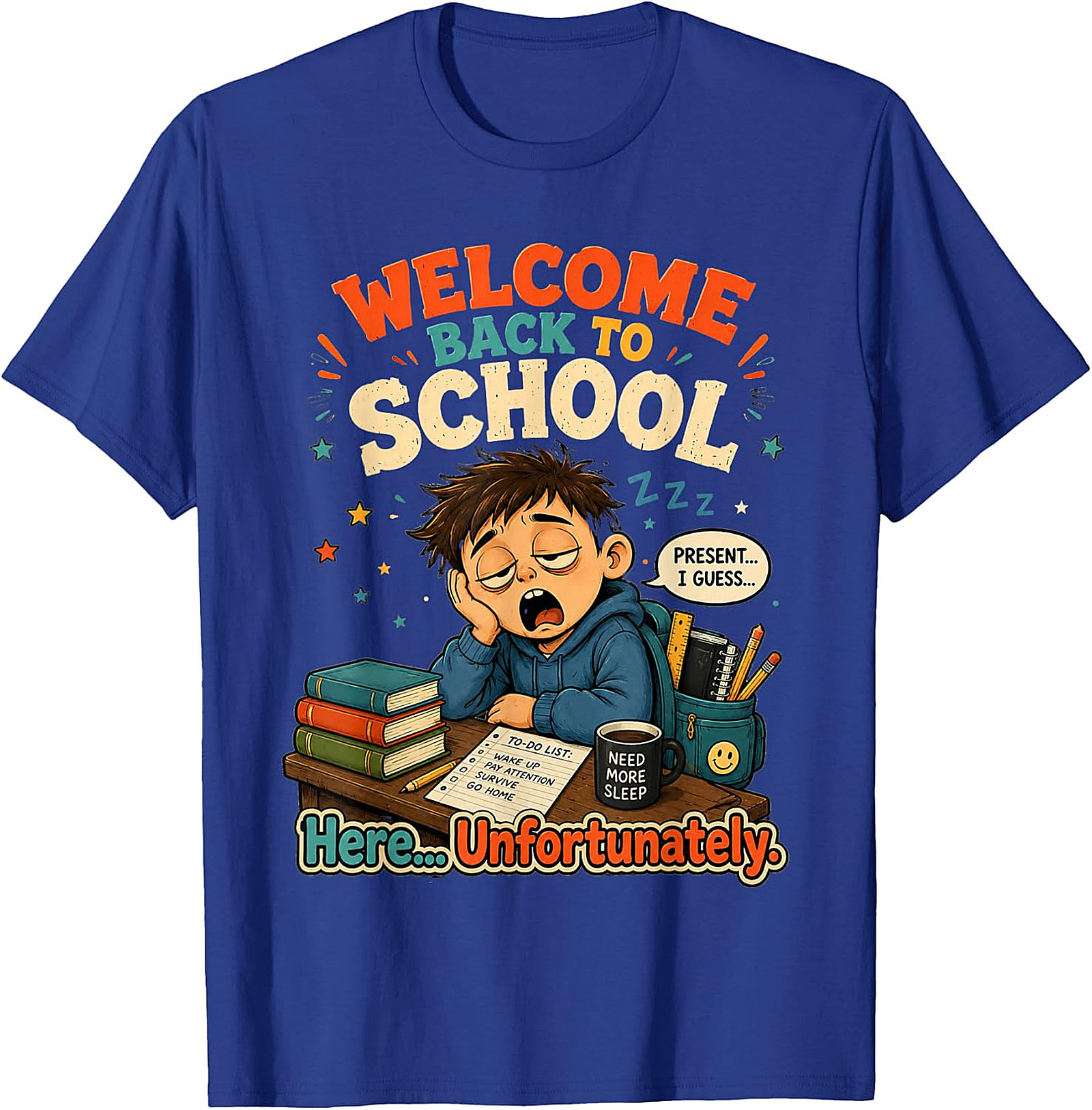 Welcome Back To School Tired Student Funny T-Shirt