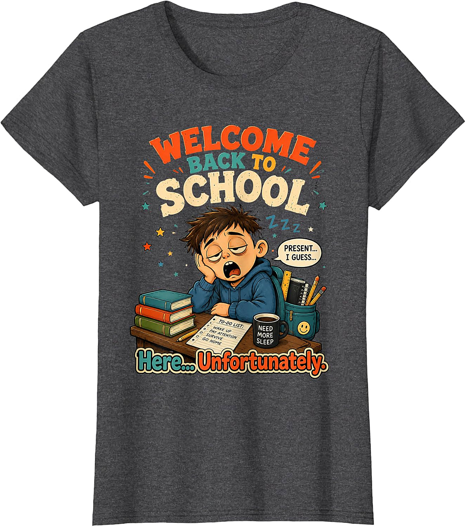 Welcome Back To School Tired Student Funny T-Shirt