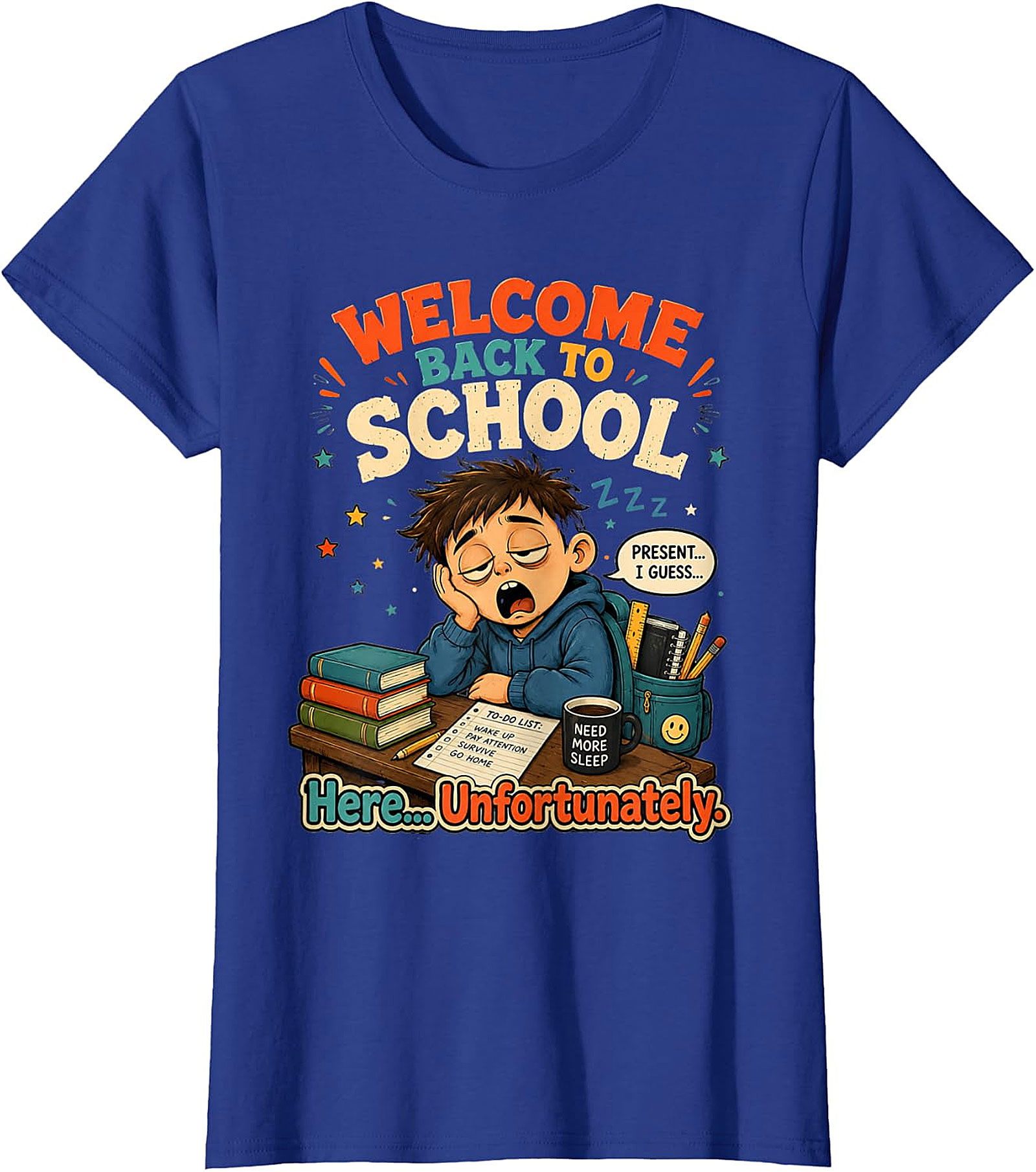 Welcome Back To School Tired Student Funny T-Shirt