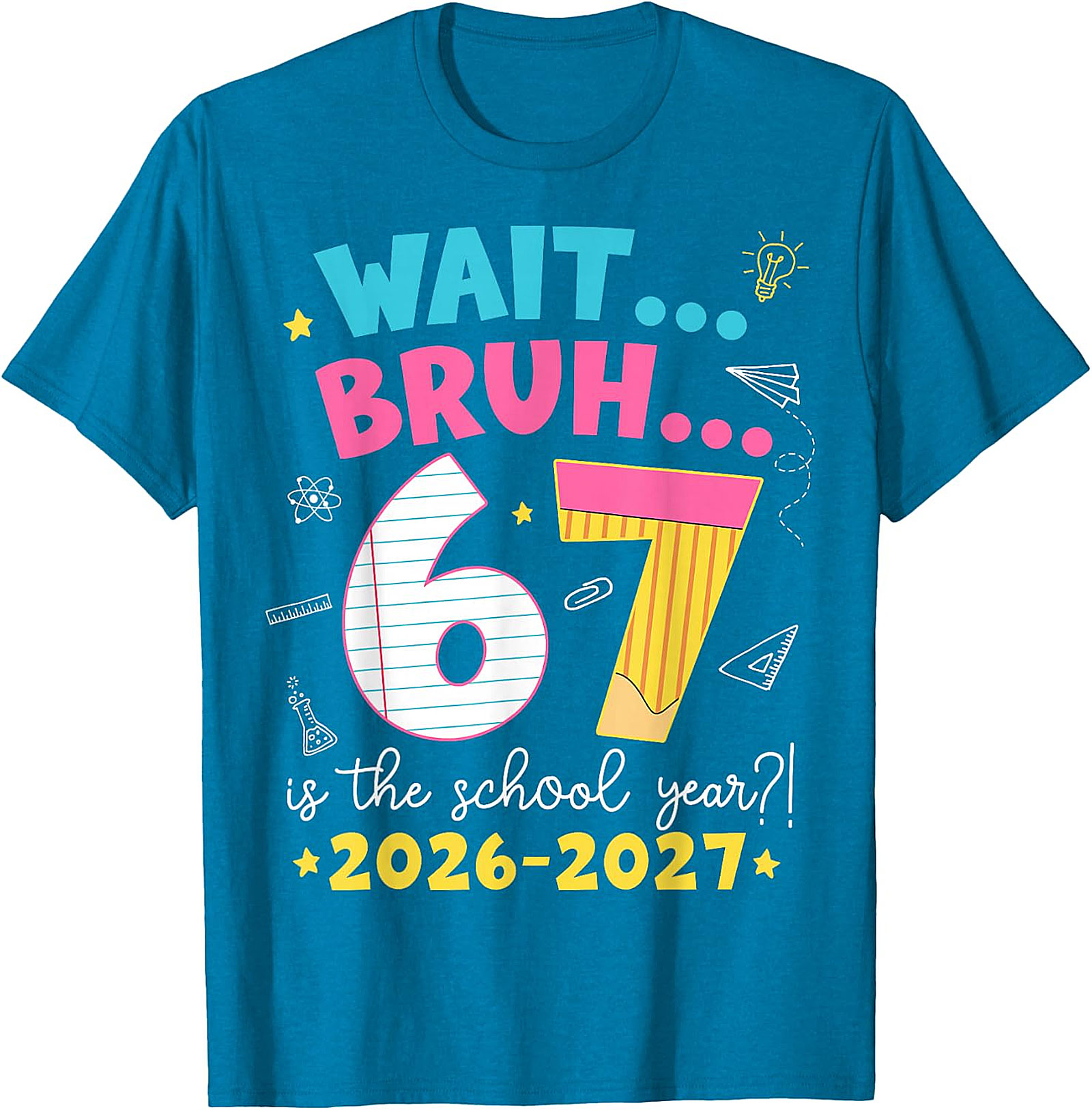 Wait Bruh 6th 7th Grade School Year 2026-2027 T-Shirt