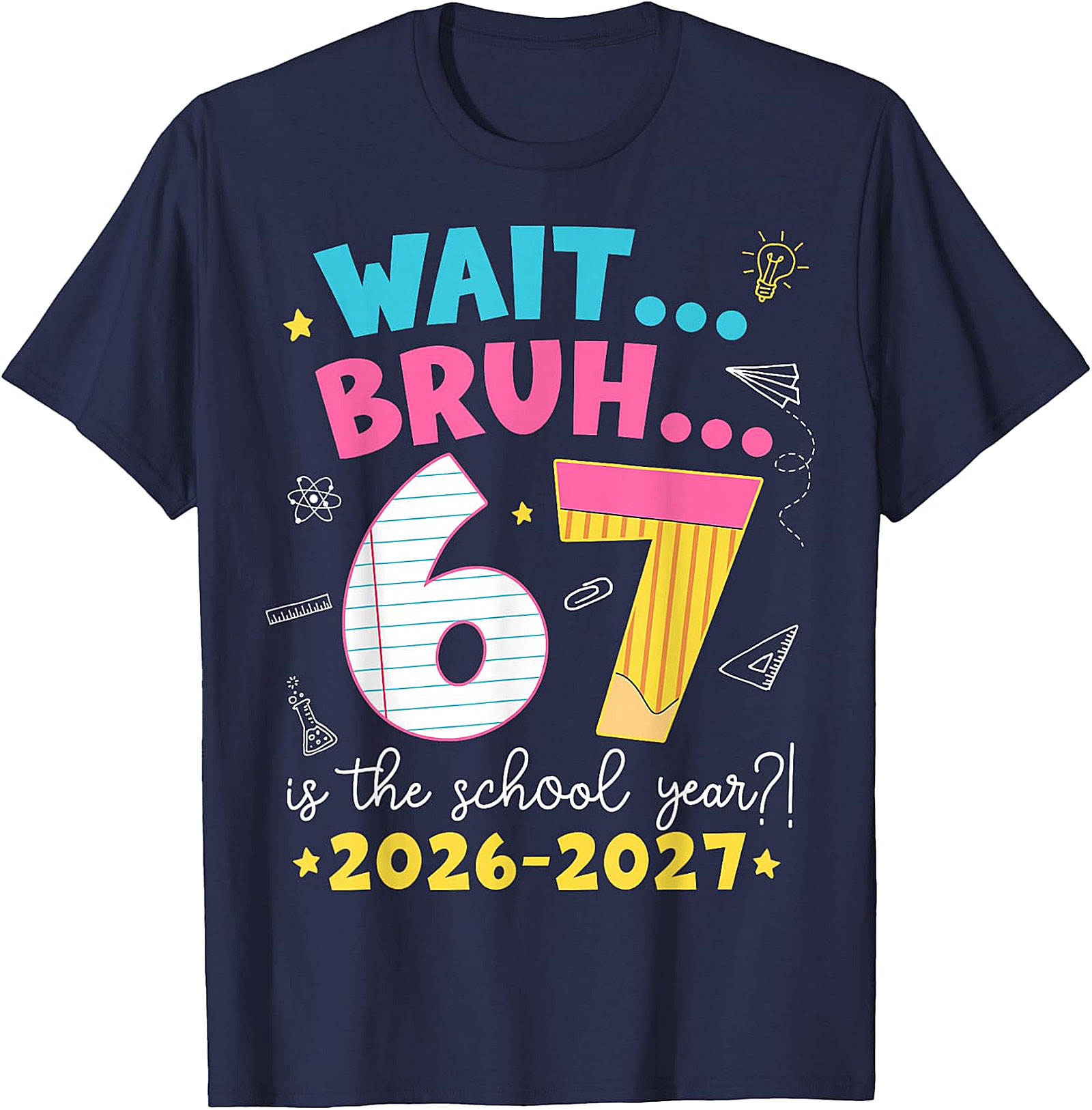 Wait Bruh 6th 7th Grade School Year 2026-2027 T-Shirt