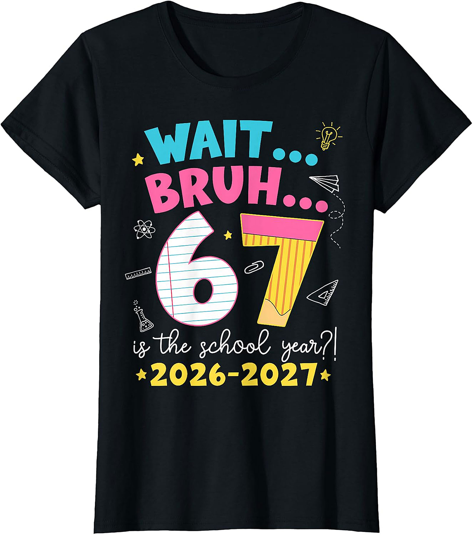 Wait Bruh 6th 7th Grade School Year 2026-2027 T-Shirt