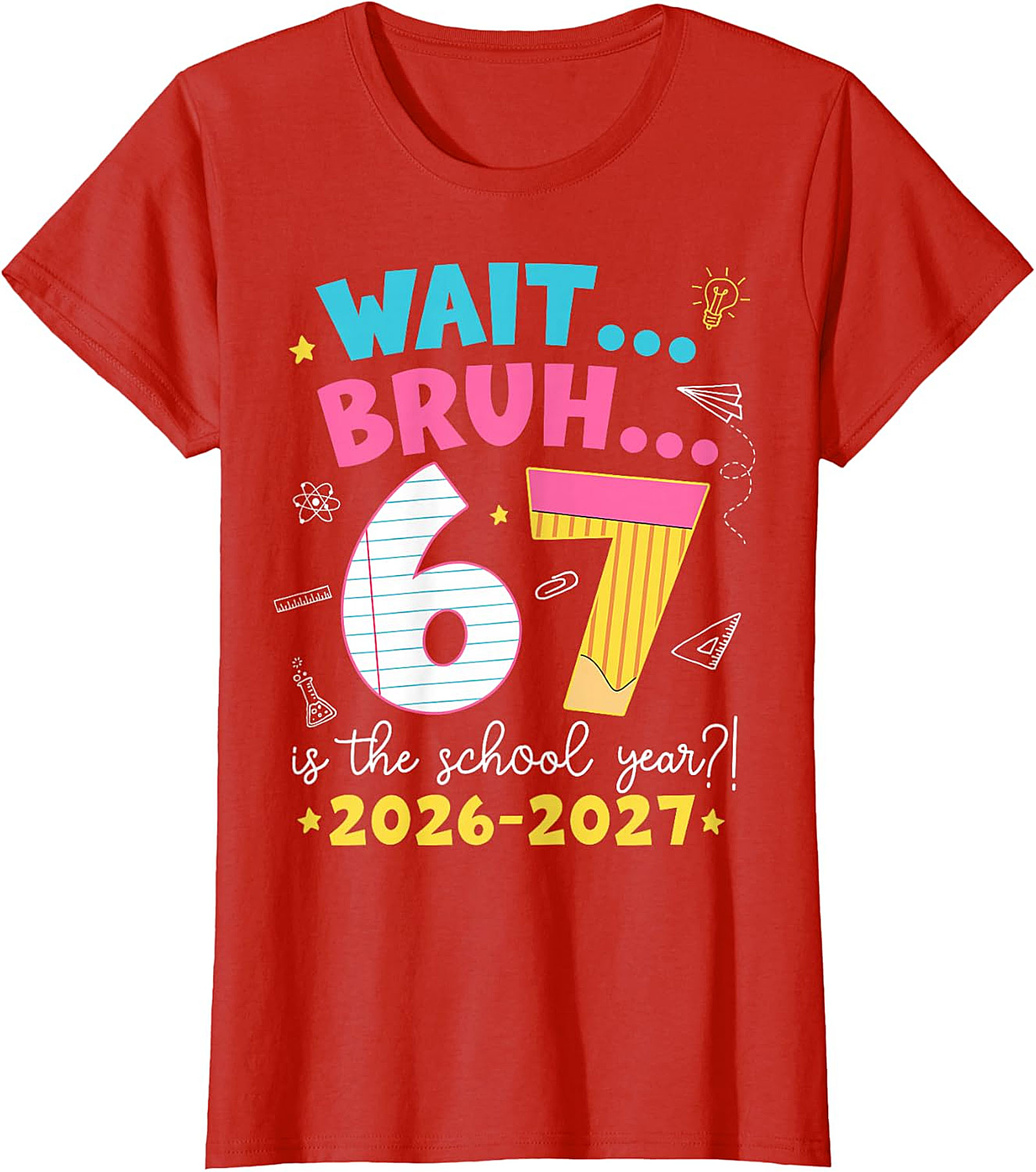 Wait Bruh 6th 7th Grade School Year 2026-2027 T-Shirt