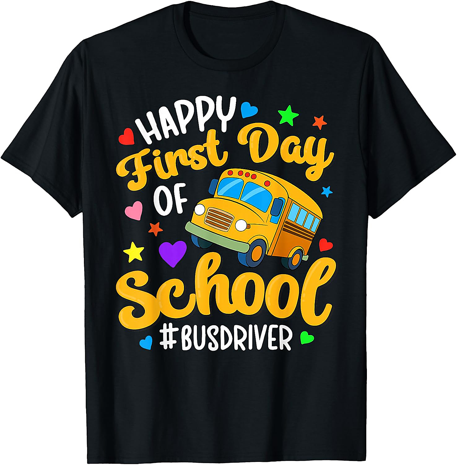 Happy First Day of School Bus Driver T-Shirt | Gift Tee
