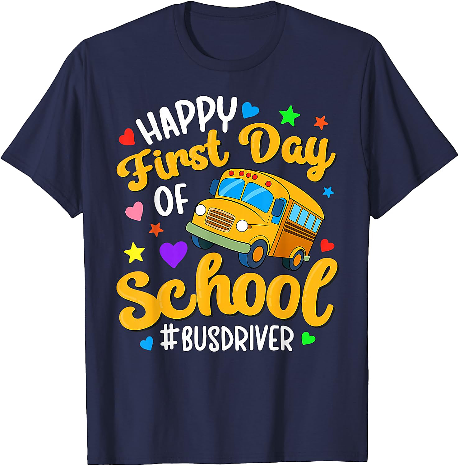 Happy First Day of School Bus Driver T-Shirt | Gift Tee