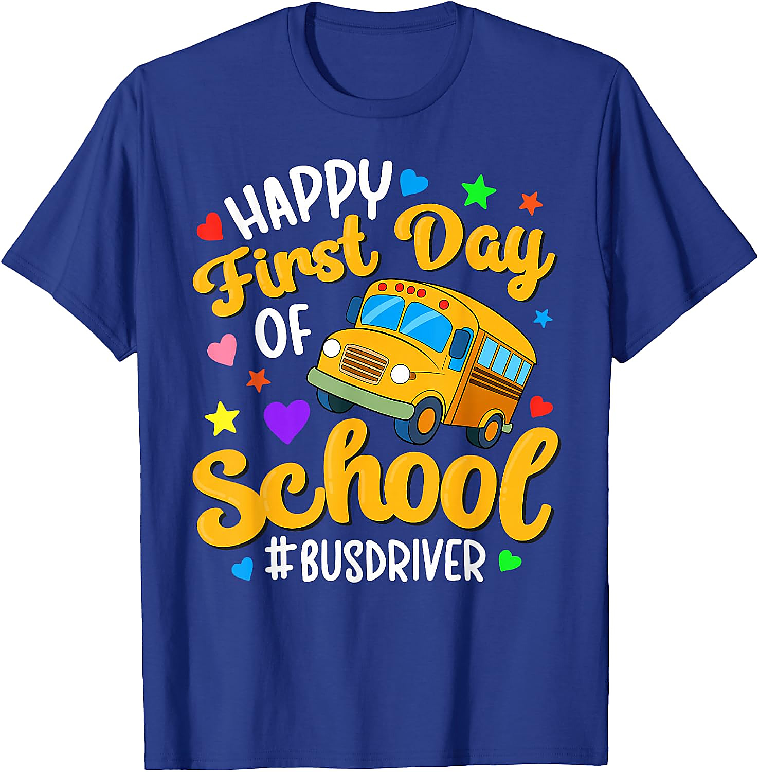 Happy First Day of School Bus Driver T-Shirt | Gift Tee