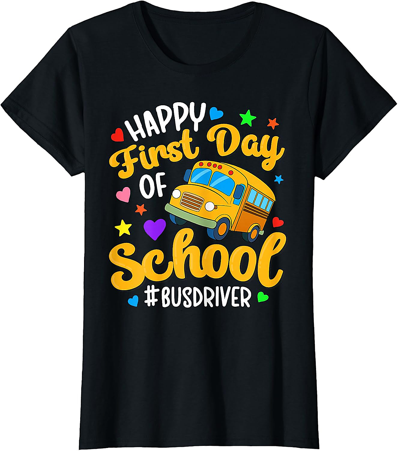 Happy First Day of School Bus Driver T-Shirt | Gift Tee