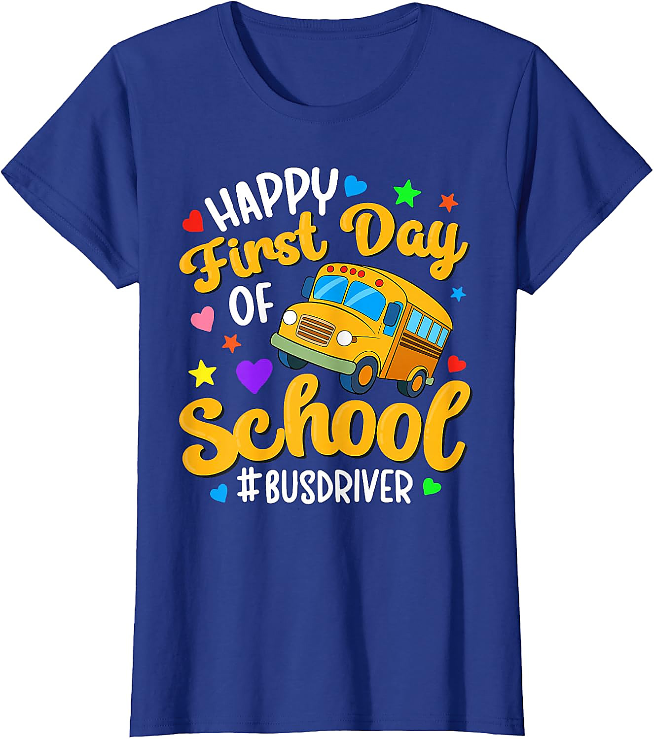 Happy First Day of School Bus Driver T-Shirt | Gift Tee