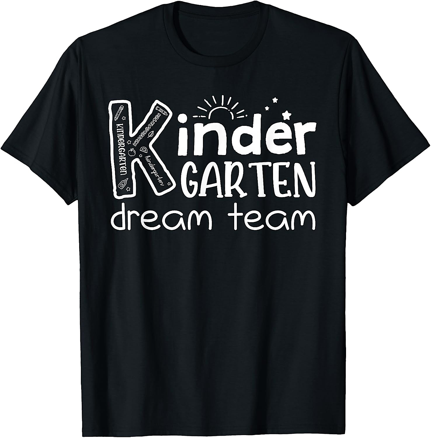 Kindergarten Dream Team Teacher T-Shirt | Back To School Tee
