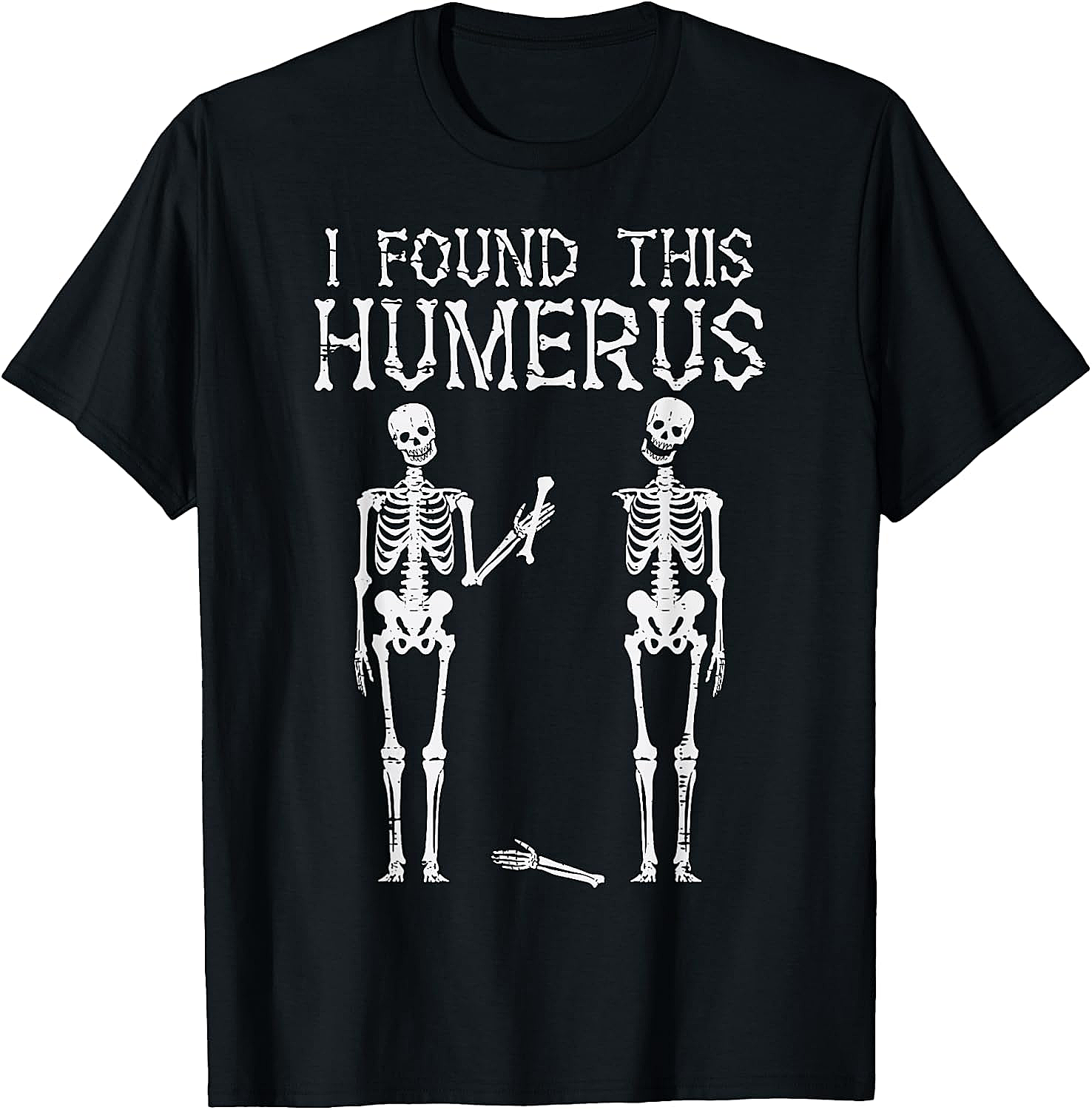 Funny Skeleton Humerus T-Shirt Halloween Pun Tee Gift