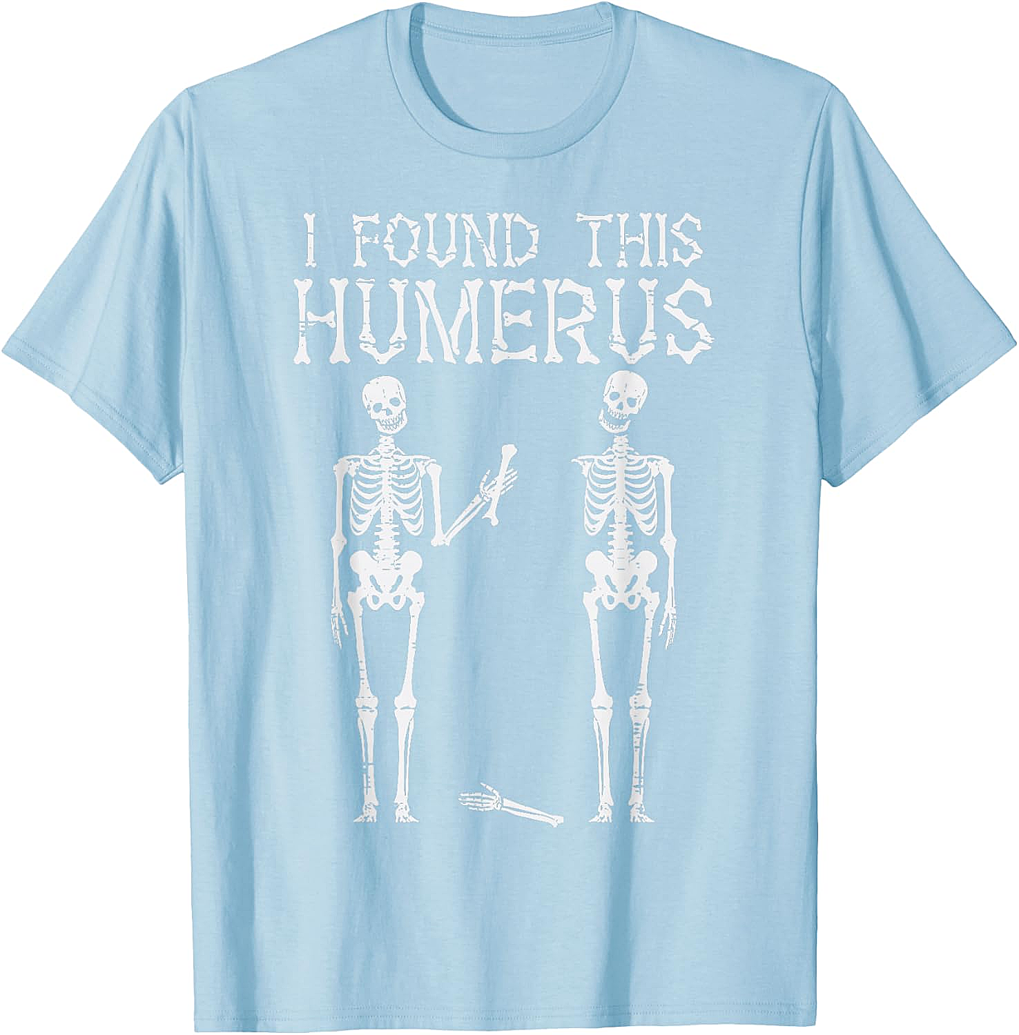 Funny Skeleton Humerus T-Shirt Halloween Pun Tee Gift