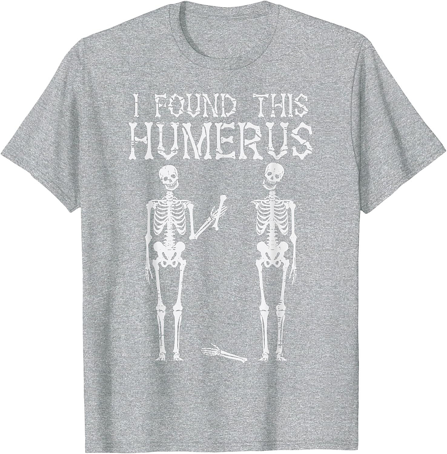 Funny Skeleton Humerus T-Shirt Halloween Pun Tee Gift