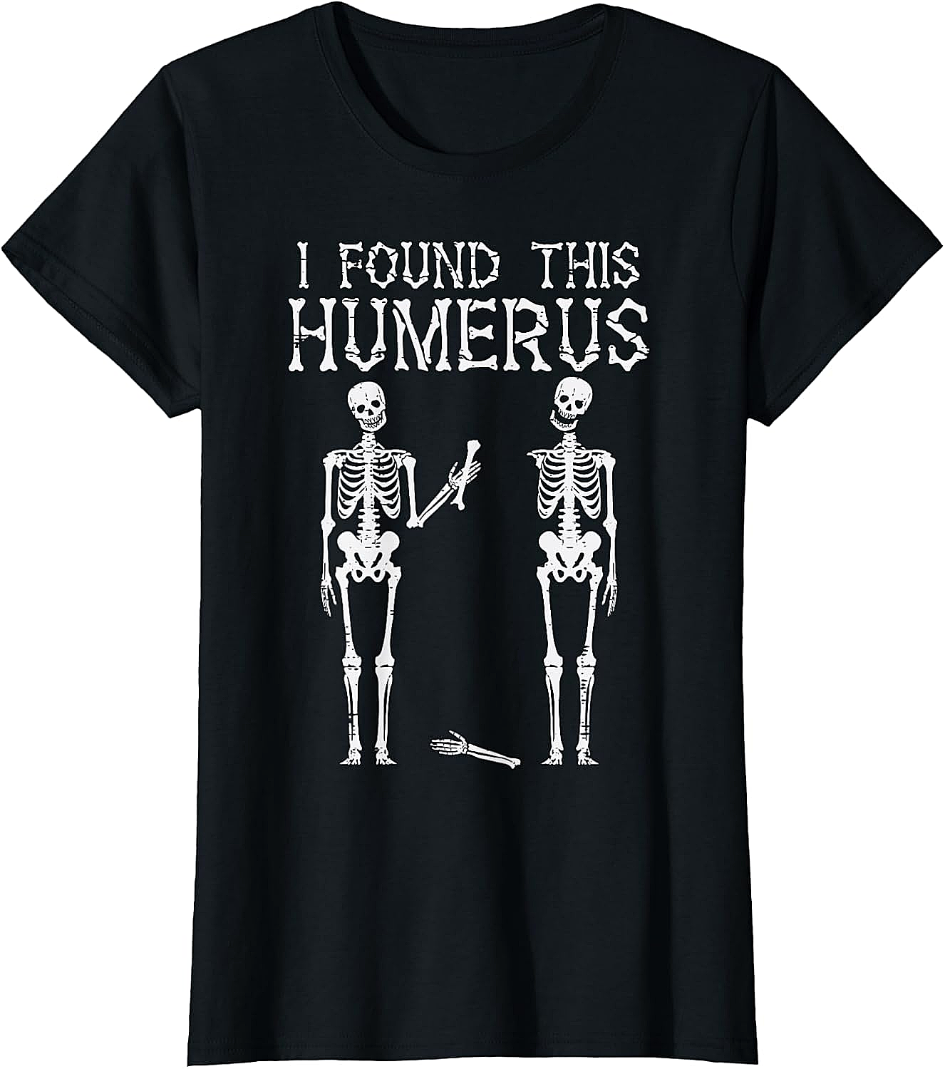 Funny Skeleton Humerus T-Shirt Halloween Pun Tee Gift