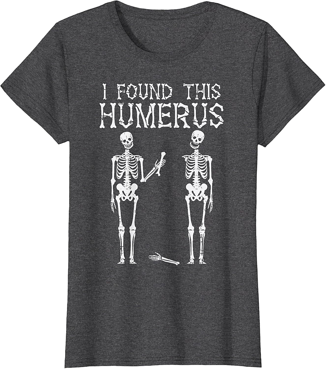 Funny Skeleton Humerus T-Shirt Halloween Pun Tee Gift