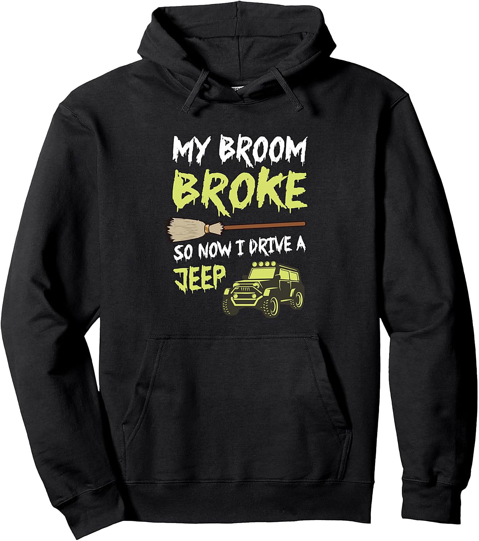 My Broom Broke Jeep Hoodie | Funny Off-Road Pullover