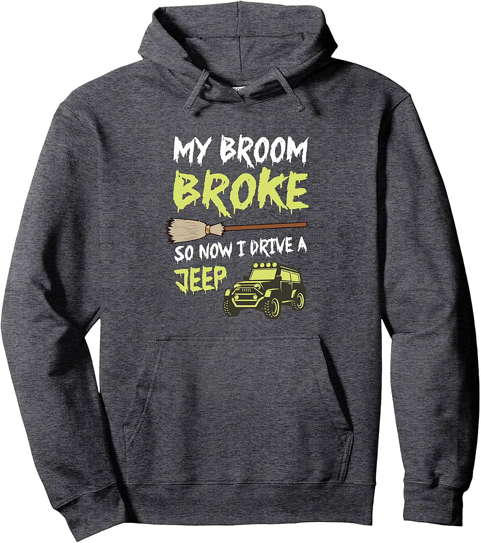 My Broom Broke Jeep Hoodie | Funny Off-Road Pullover