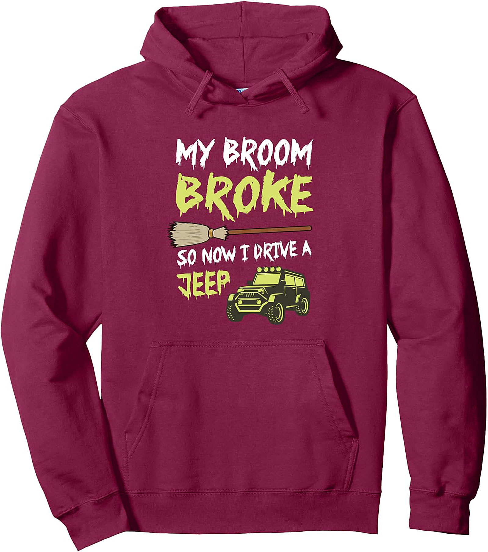 My Broom Broke Jeep Hoodie | Funny Off-Road Pullover
