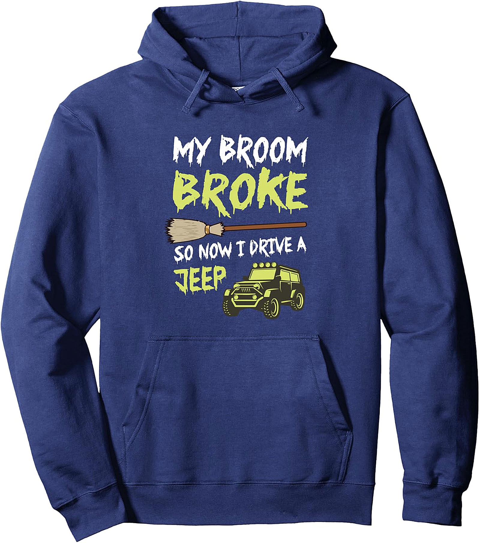 My Broom Broke Jeep Hoodie | Funny Off-Road Pullover