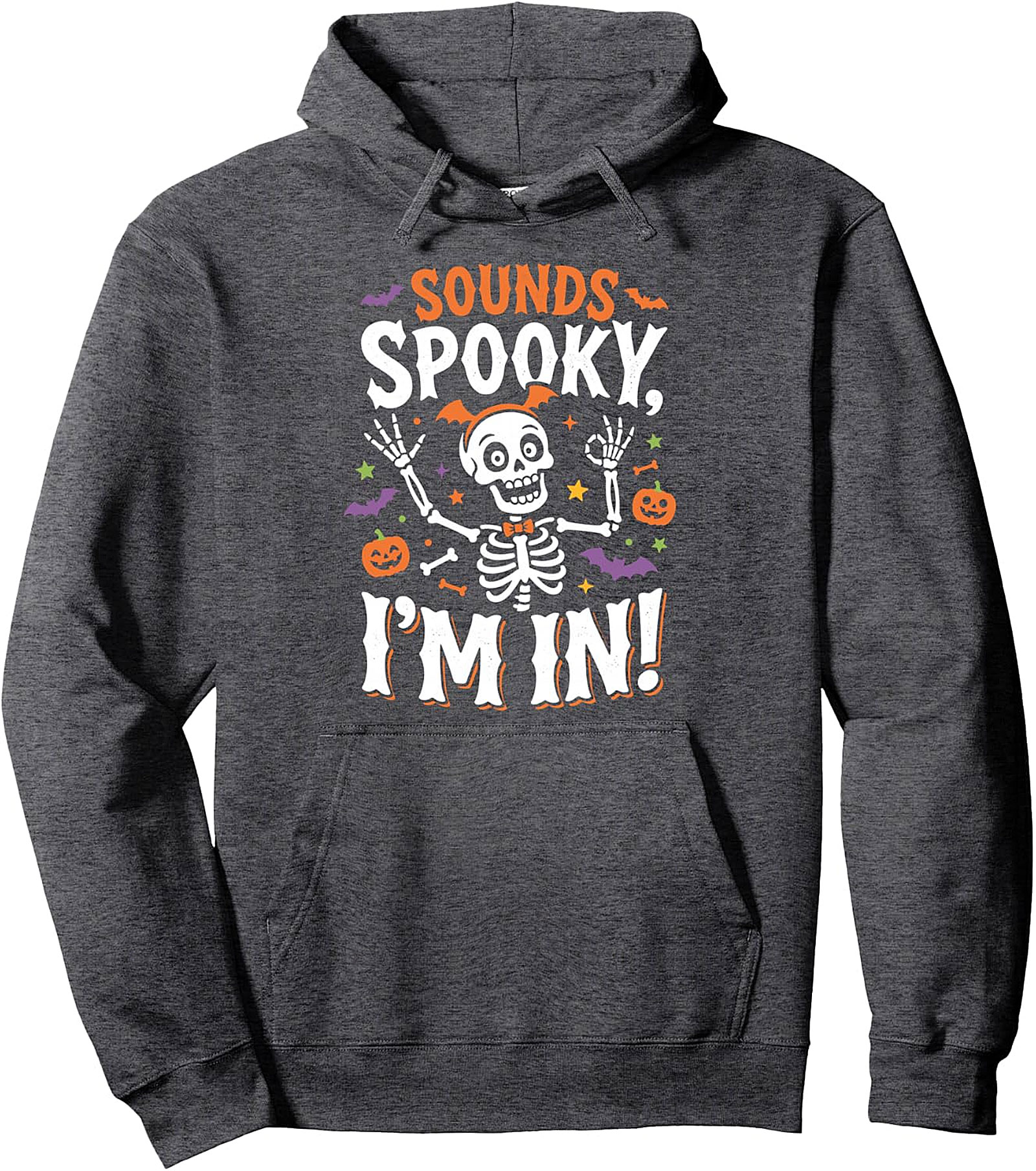 Sounds Spooky I'm In Halloween Pullover Hoodie | Cozy & Fun