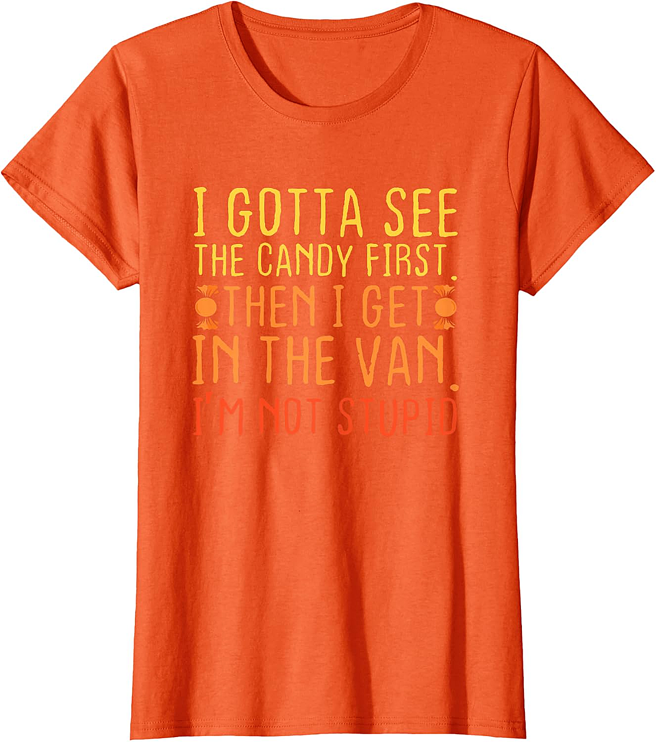 I Gotta See The Candy First T-Shirt Funny Creepy Adult Tee