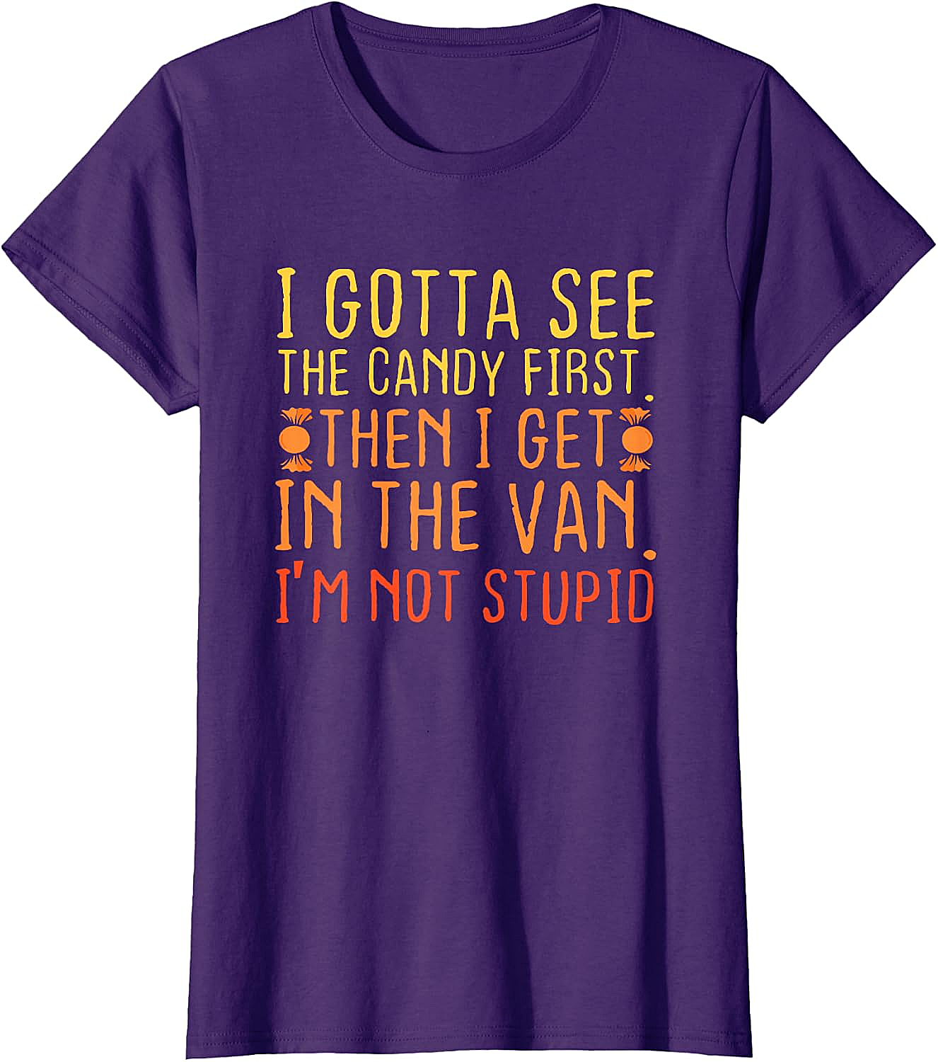 I Gotta See The Candy First T-Shirt Funny Creepy Adult Tee