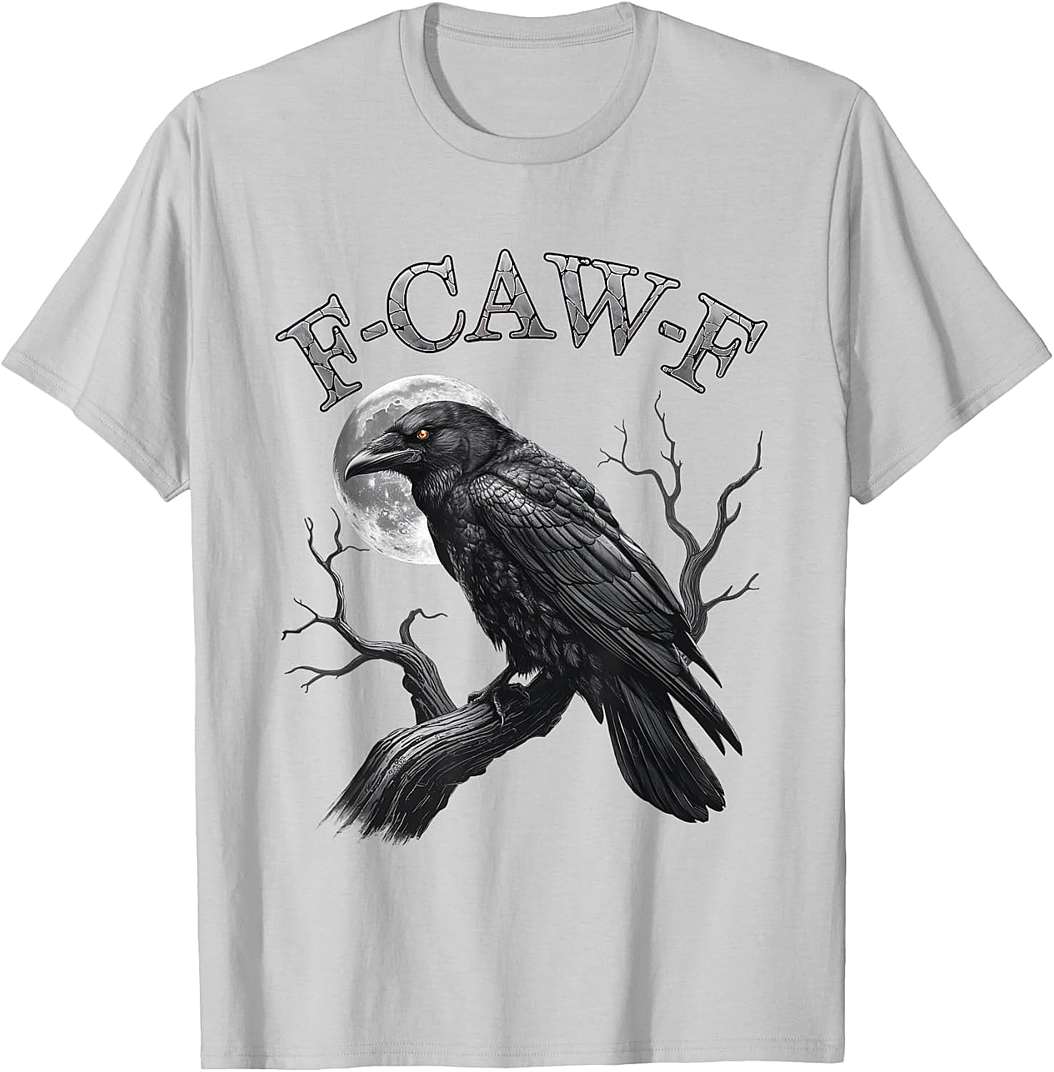  F-Caw-F Crow Moon T-Shirt Dark Humor Tee Halloween Gift