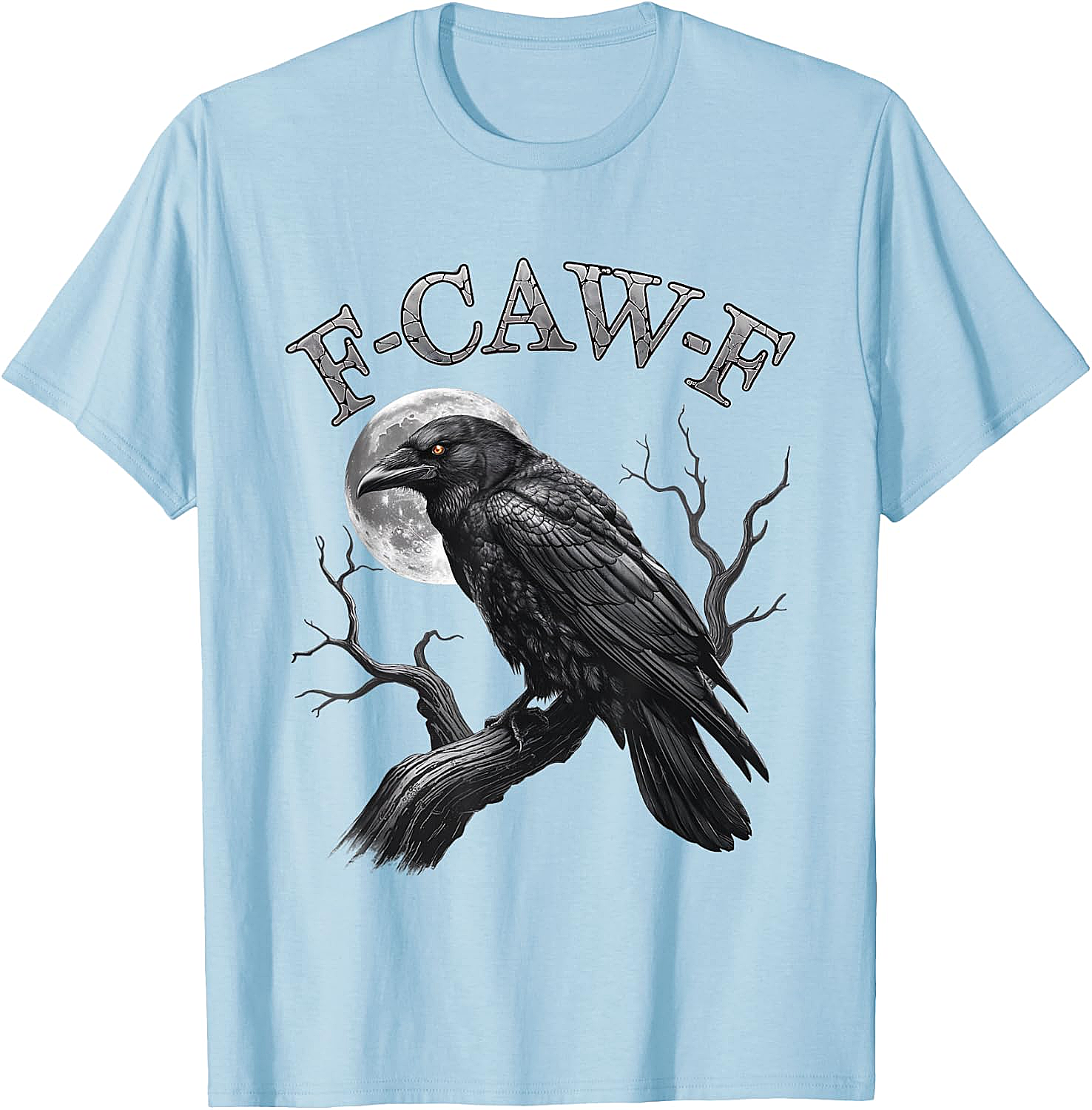  F-Caw-F Crow Moon T-Shirt Dark Humor Tee Halloween Gift