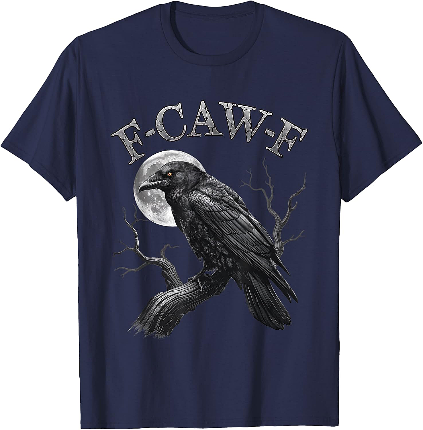  F-Caw-F Crow Moon T-Shirt Dark Humor Tee Halloween Gift