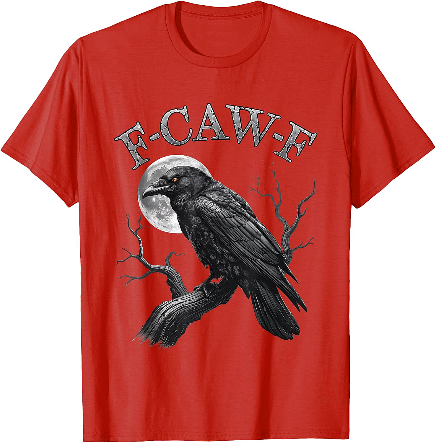  F-Caw-F Crow Moon T-Shirt Dark Humor Tee Halloween Gift