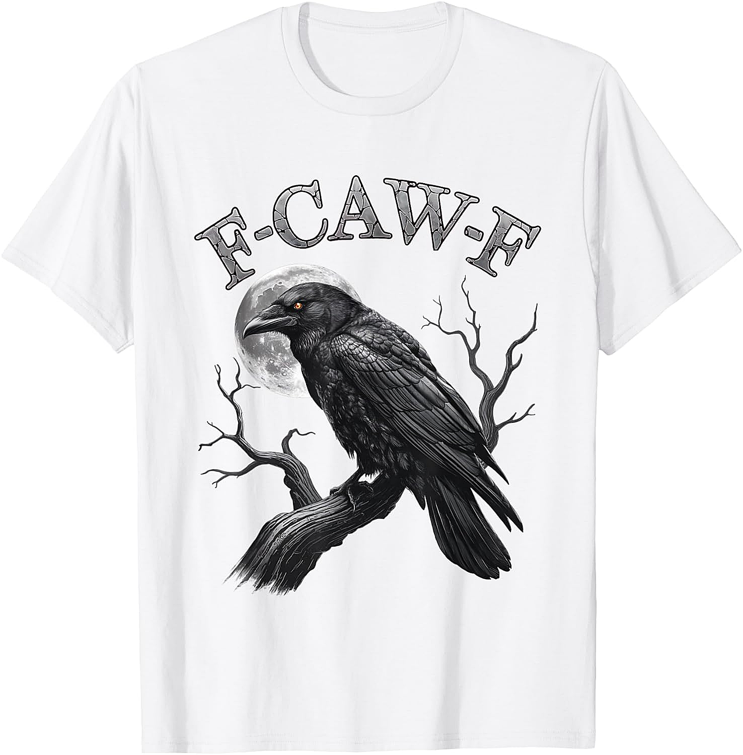  F-Caw-F Crow Moon T-Shirt Dark Humor Tee Halloween Gift