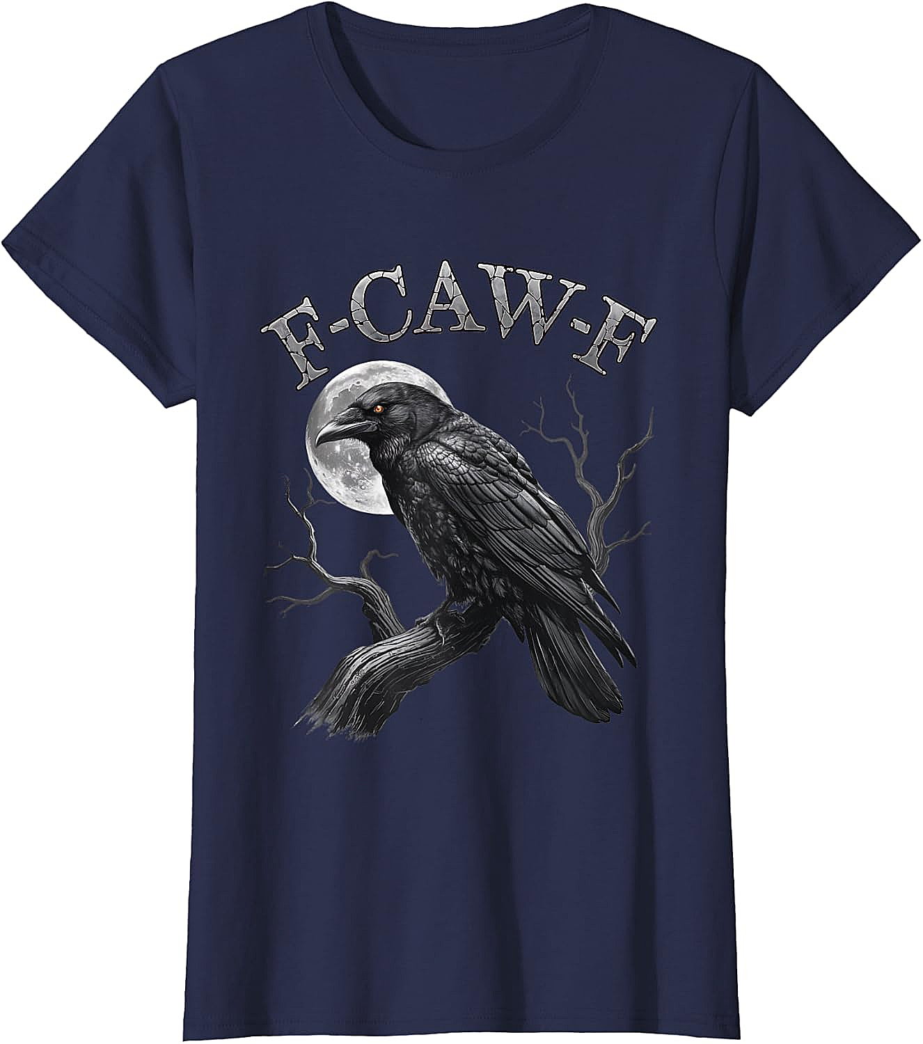  F-Caw-F Crow Moon T-Shirt Dark Humor Tee Halloween Gift