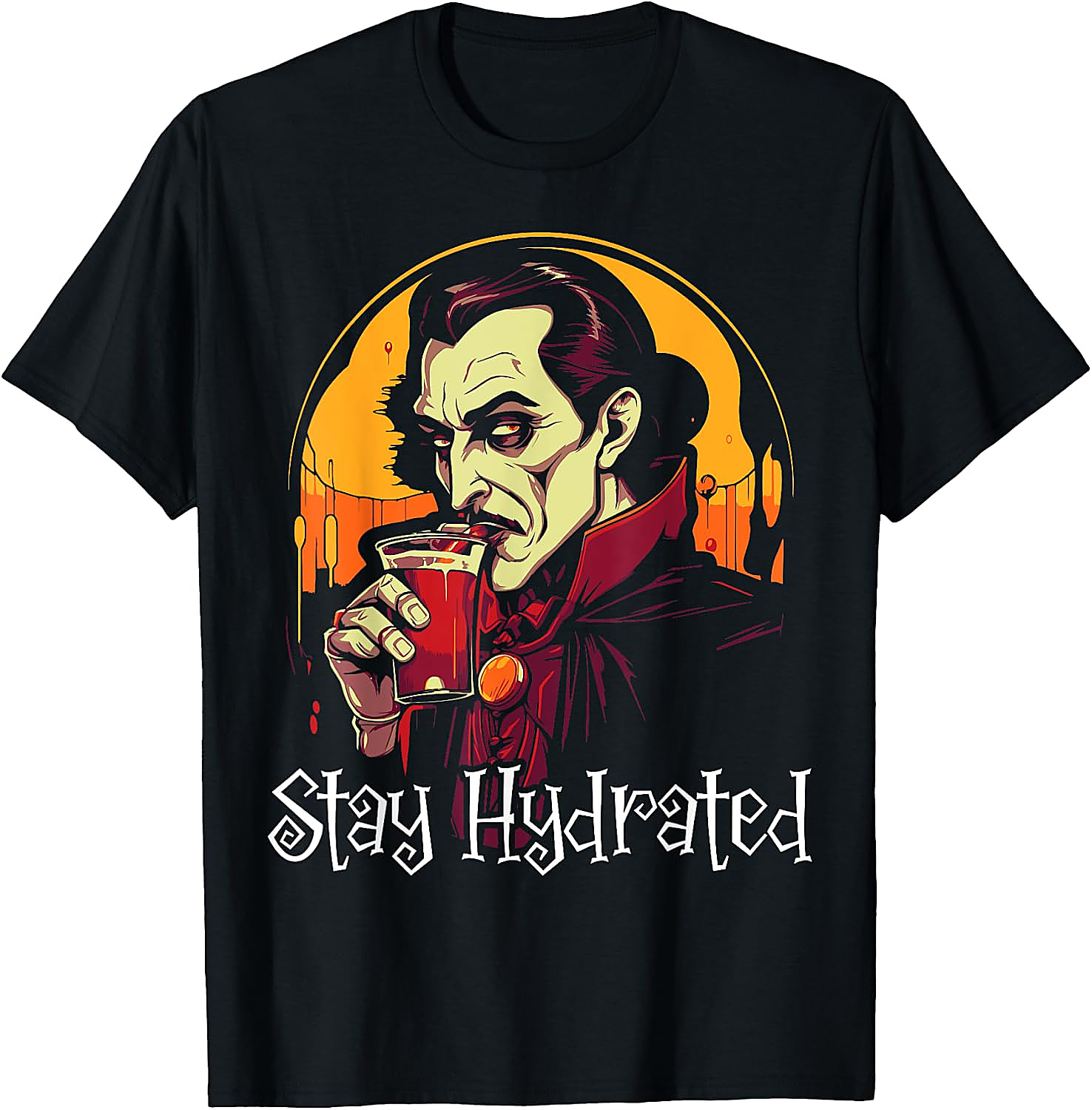 Stay Hydrated Dracula Vampire T-Shirt | Funny Halloween Tee