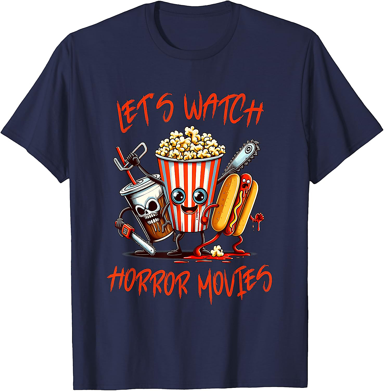 Lets Watch Horror Movies Shirt | Funny Horror Fan T-Shirt