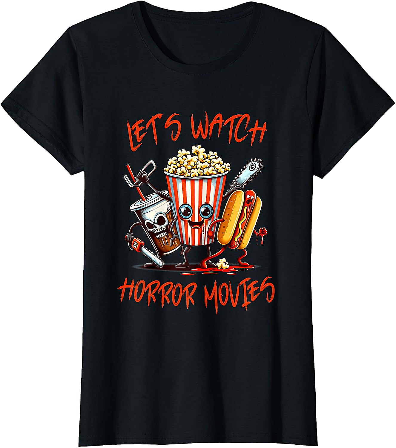 Lets Watch Horror Movies Shirt | Funny Horror Fan T-Shirt