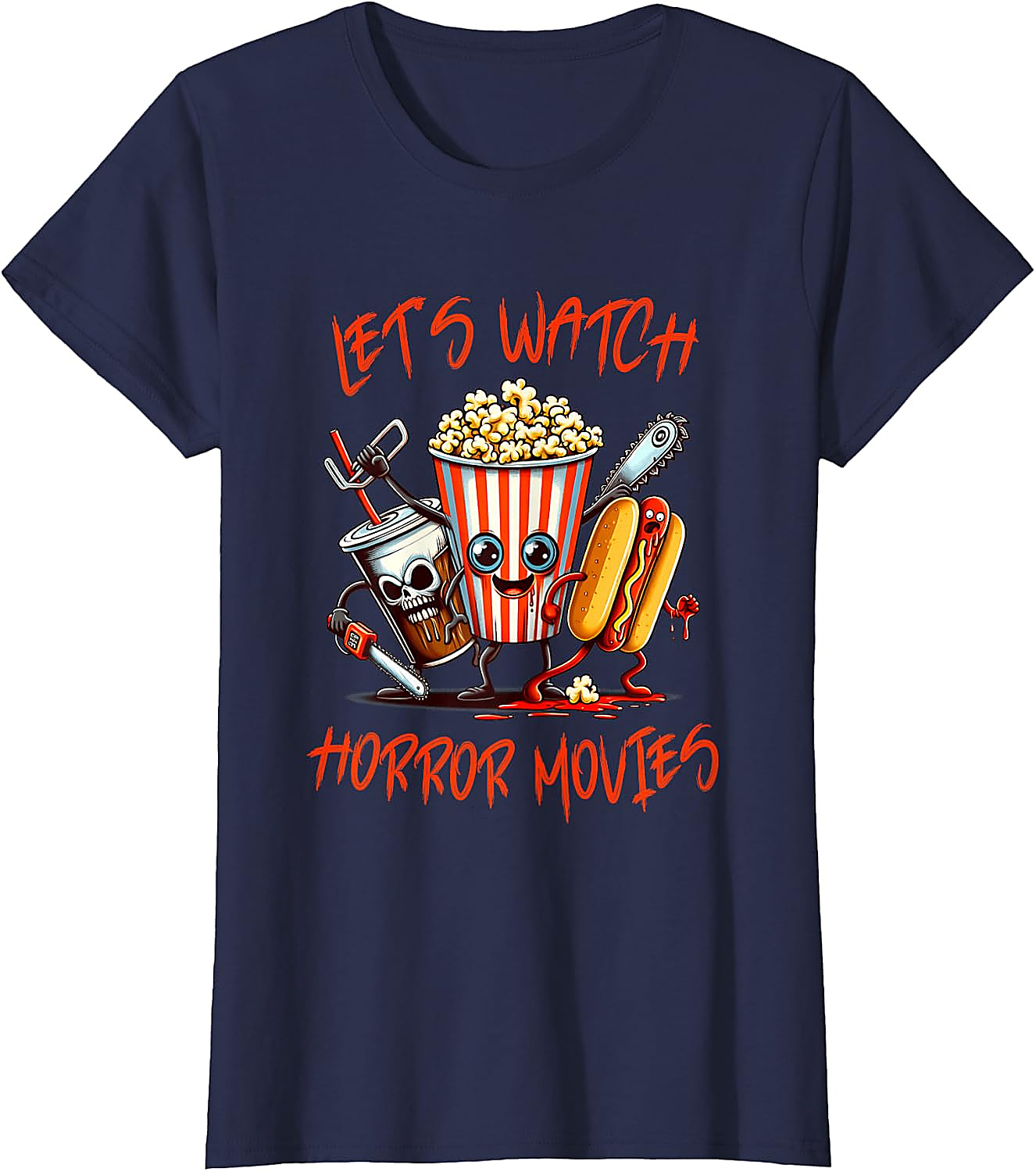Lets Watch Horror Movies Shirt | Funny Horror Fan T-Shirt
