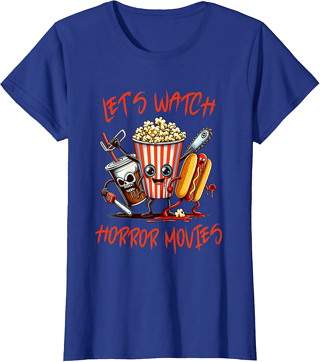 Lets Watch Horror Movies Shirt | Funny Horror Fan T-Shirt