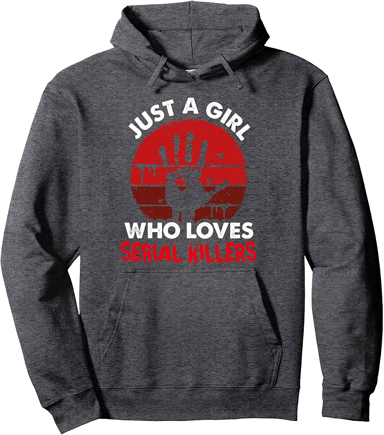 Just A Girl Who Loves Serial Killers True Crime Hoodie