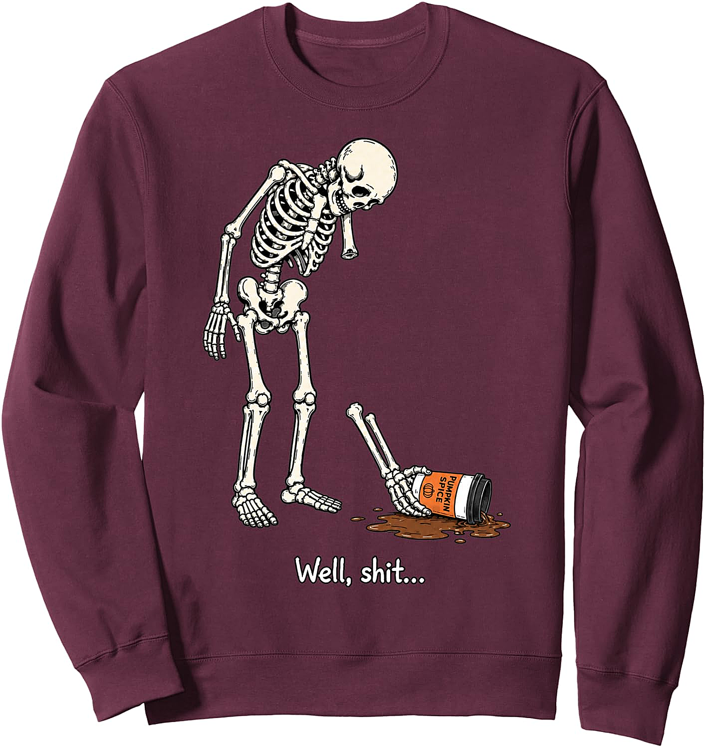 Well Shit Skeleton Dropping Coffee Funny Sweatshirt