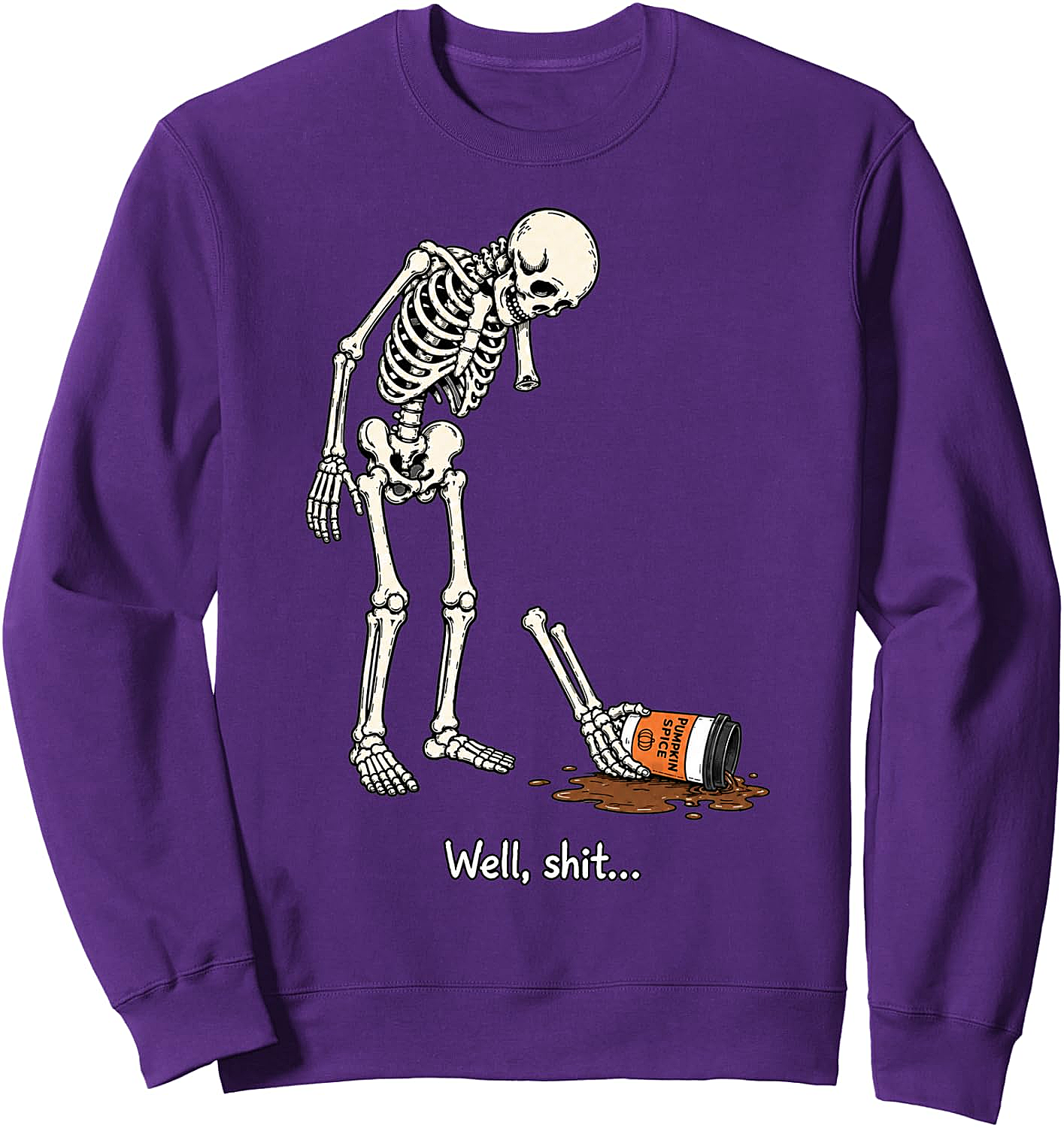 Well Shit Skeleton Dropping Coffee Funny Sweatshirt