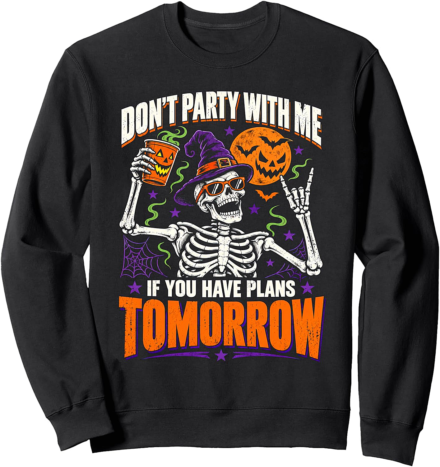 Funny Don't Party With Me Sweatshirt Halloween Skeleton Tee