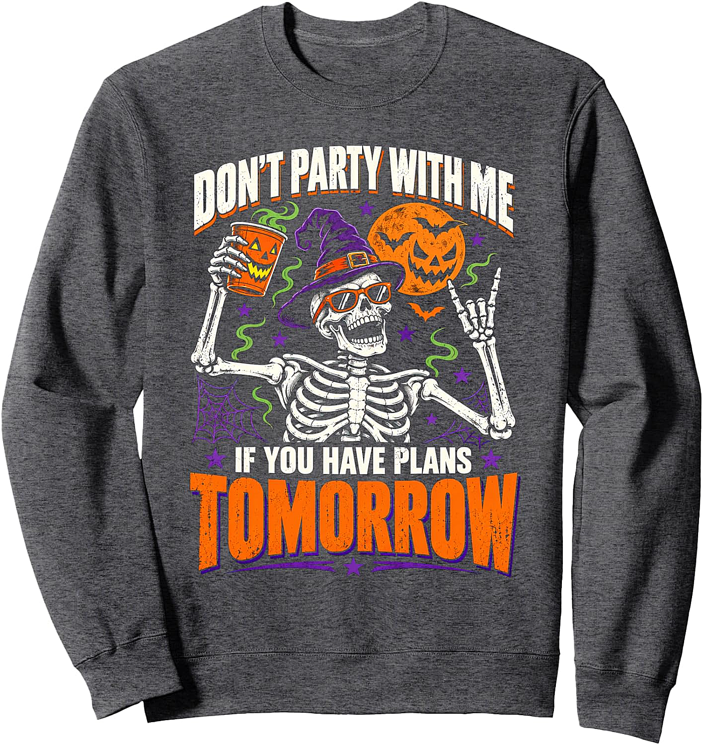 Funny Don't Party With Me Sweatshirt Halloween Skeleton Tee