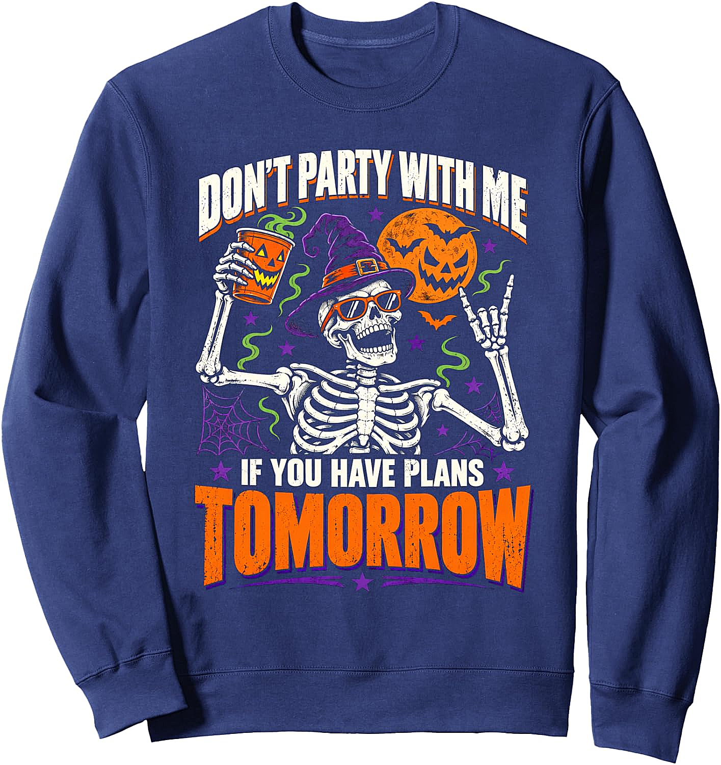 Funny Don't Party With Me Sweatshirt Halloween Skeleton Tee