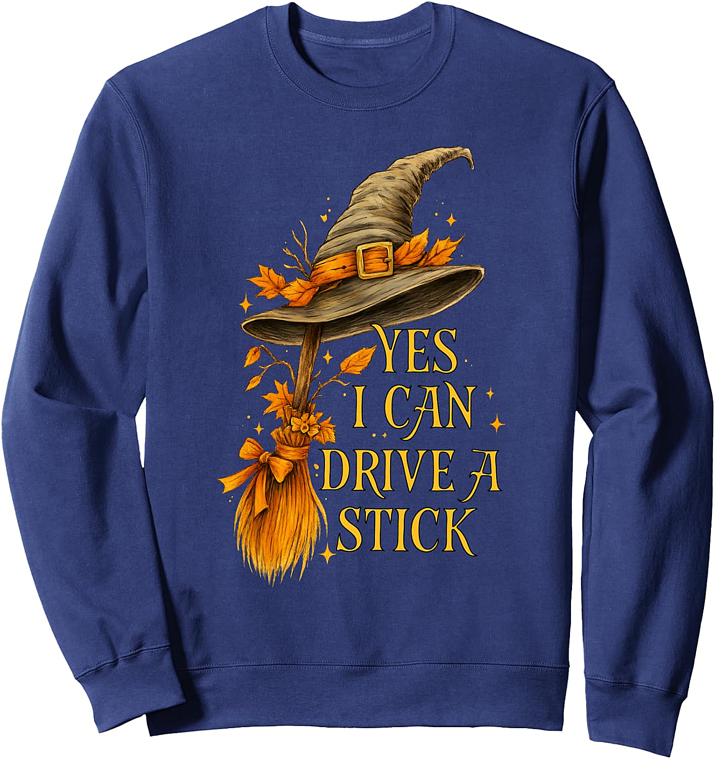 Yes I Can Drive A Stick Funny Halloween Witch Sweatshirt