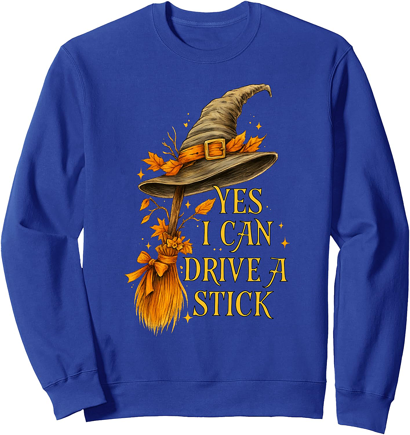 Yes I Can Drive A Stick Funny Halloween Witch Sweatshirt