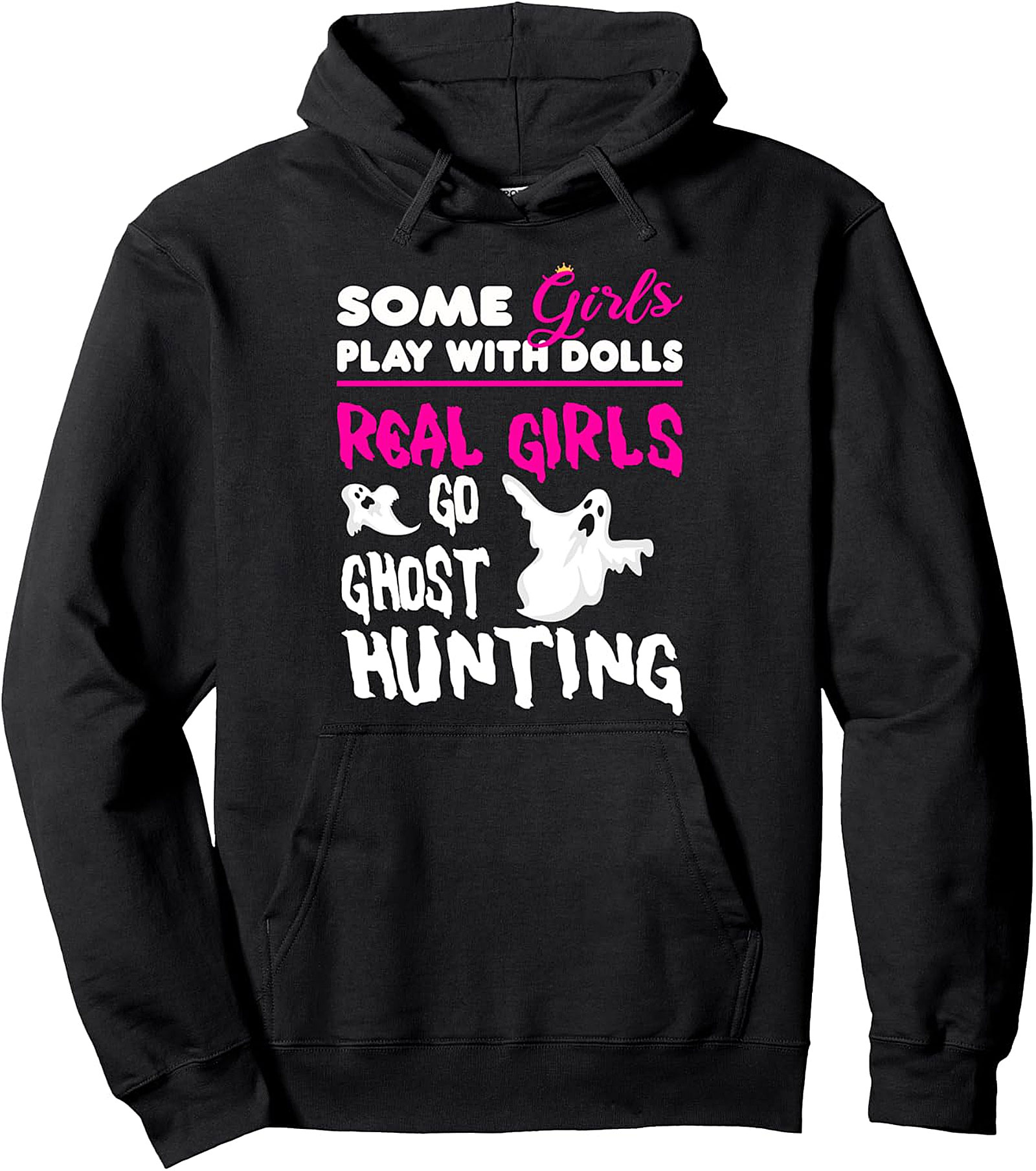 Real Girls Go Ghost Hunting Pullover Hoodie | Cozy & Spooky