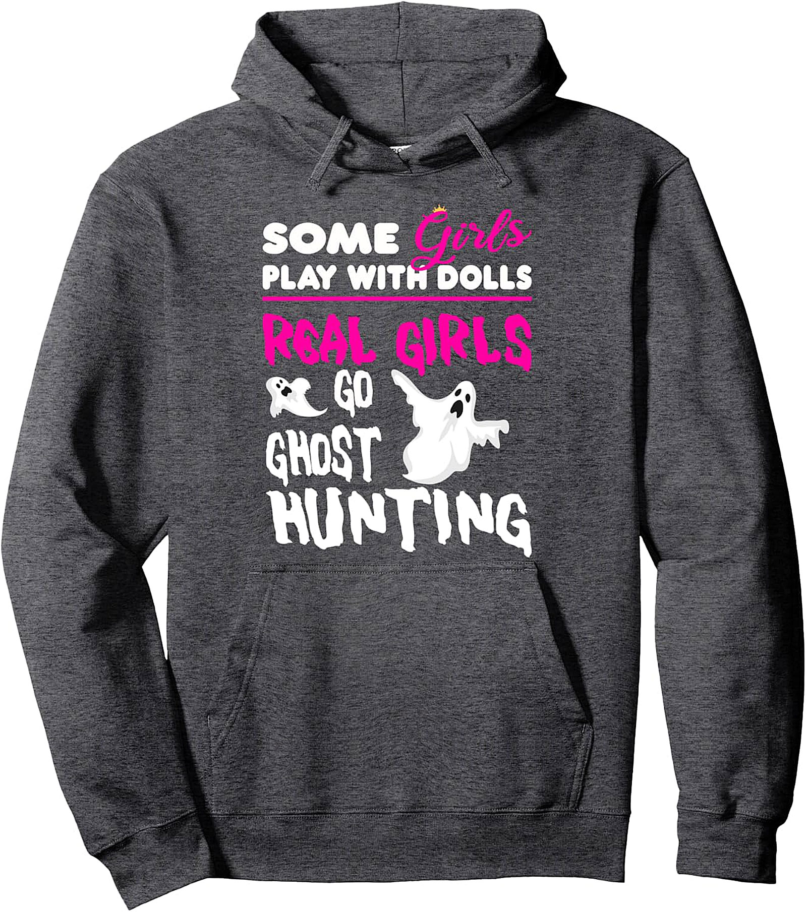 Real Girls Go Ghost Hunting Pullover Hoodie | Cozy & Spooky