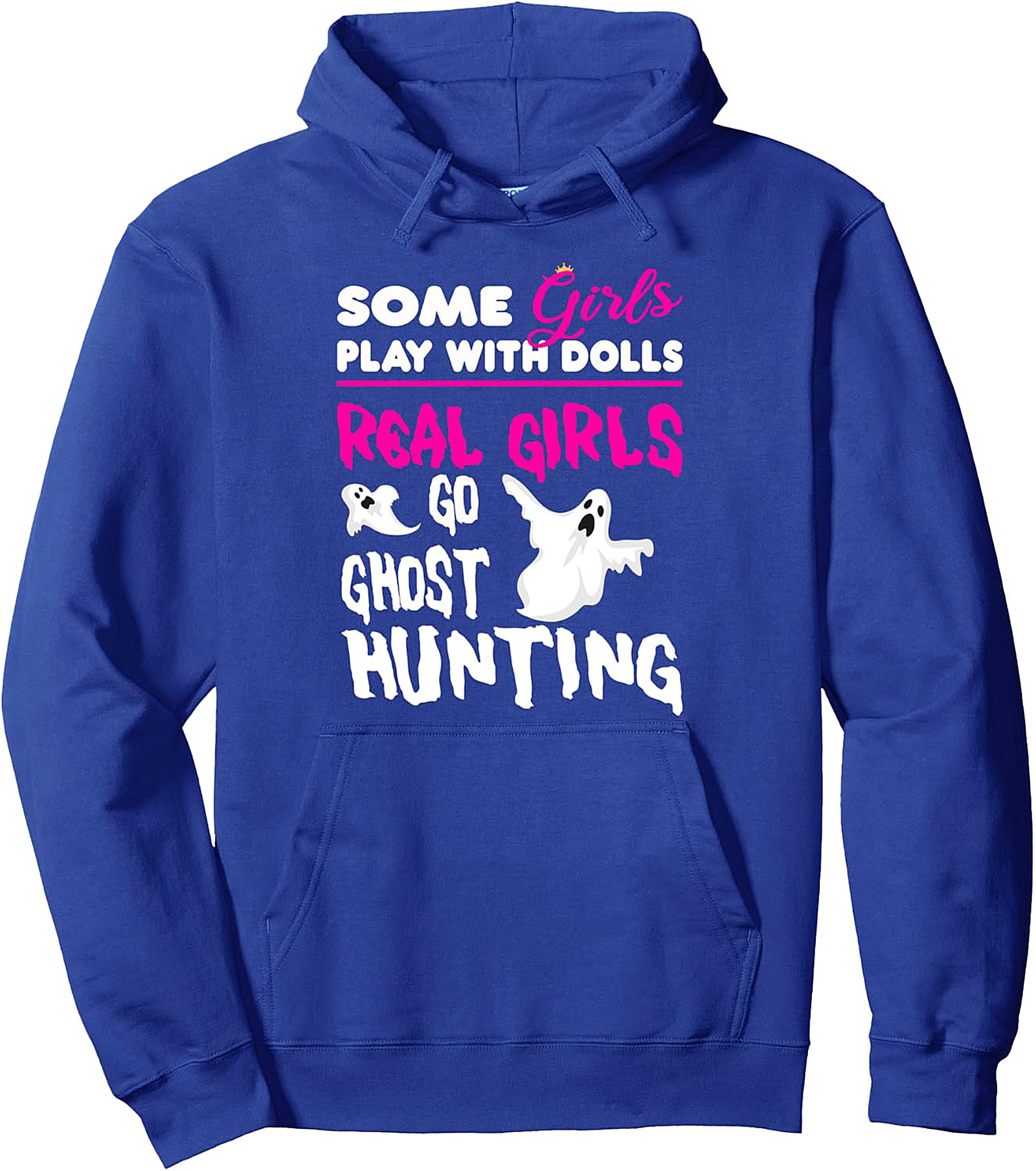  Real Girls Go Ghost Hunting Pullover Hoodie | Cozy & Spooky