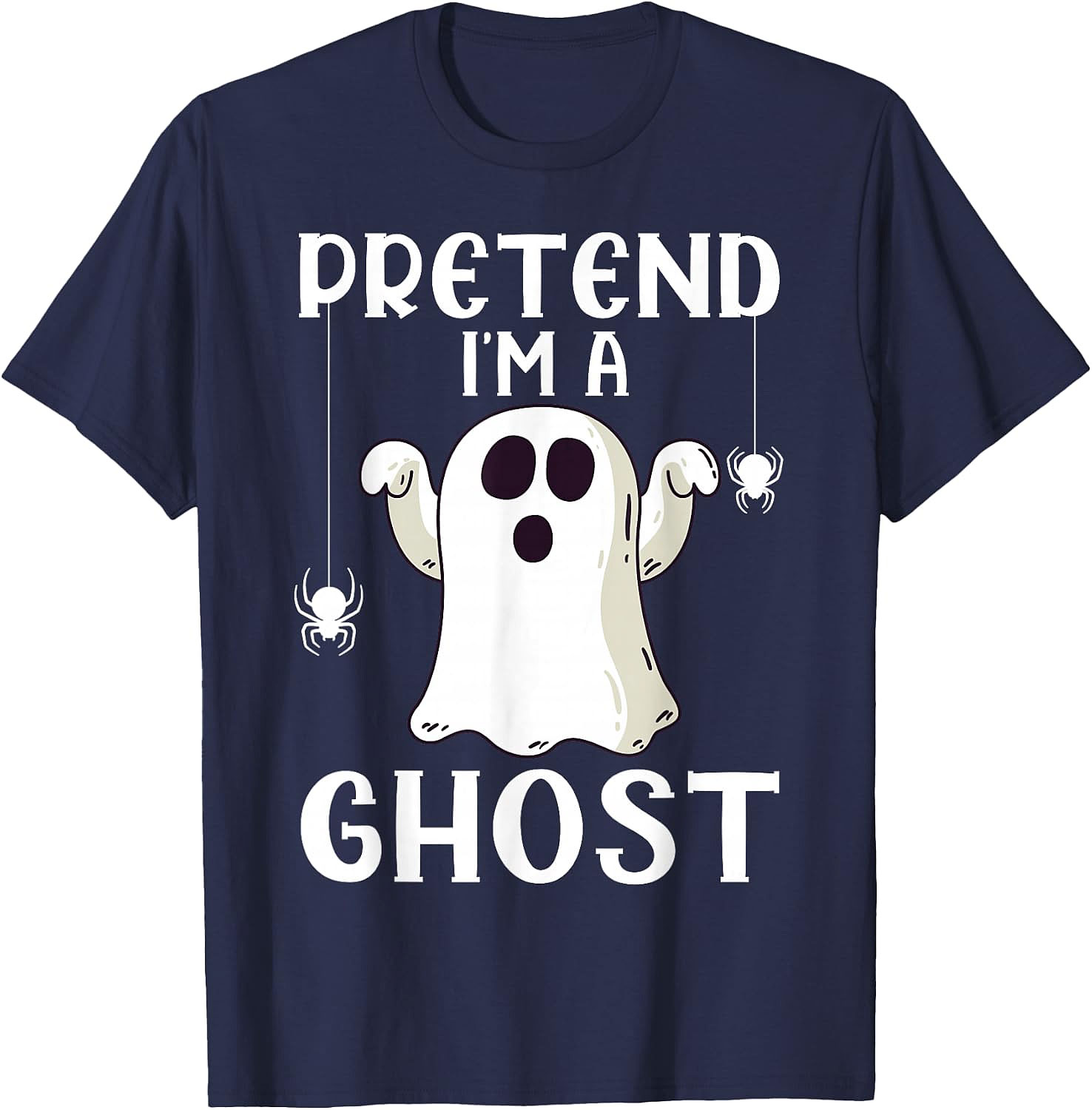 Pretend I'm A Ghost T-Shirt | Funny Halloween Costume Tee