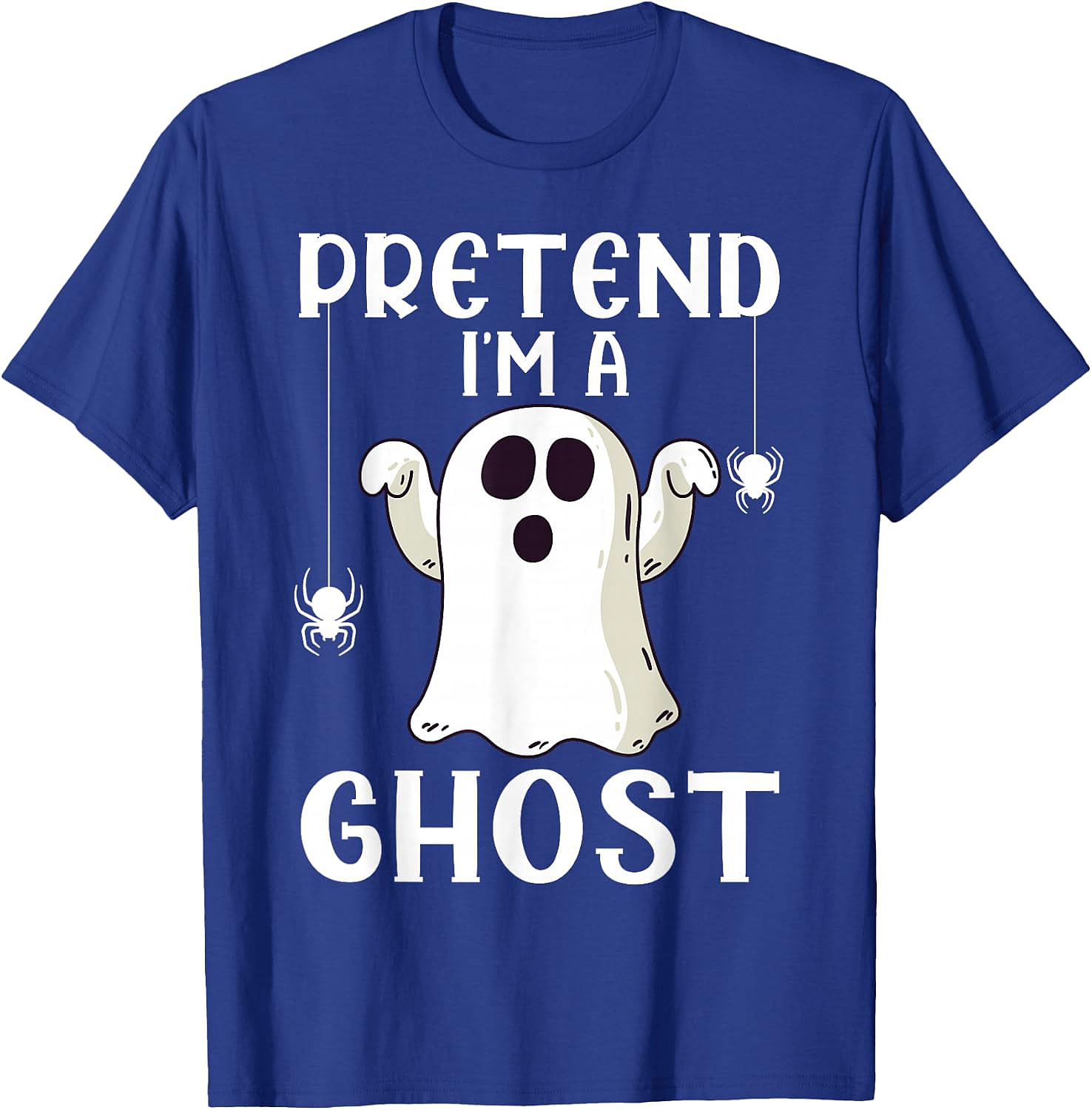 Pretend I'm A Ghost T-Shirt | Funny Halloween Costume Tee